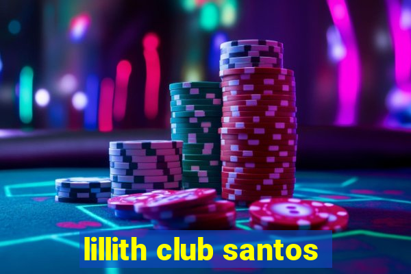 lillith club santos